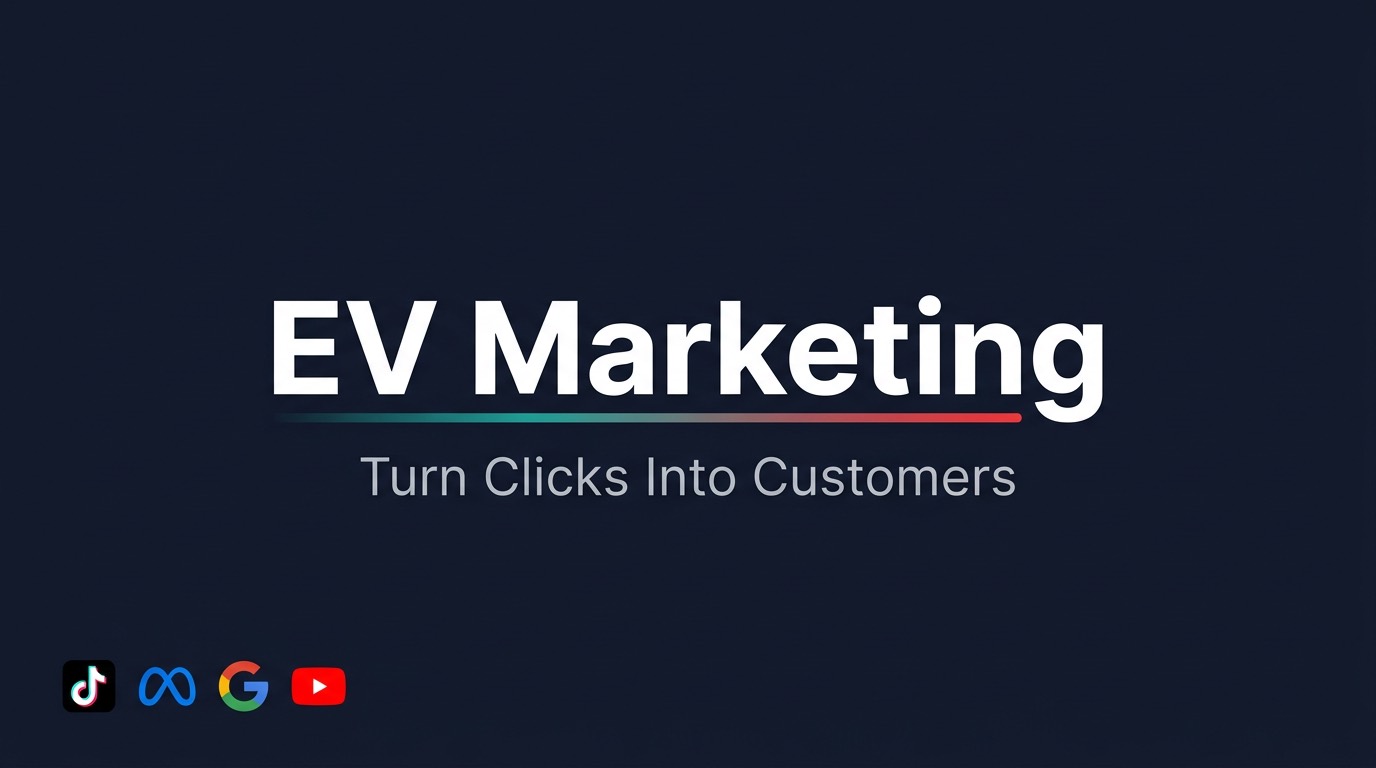 EV Digital Marketing Agency | Turn Clicks Into Customers